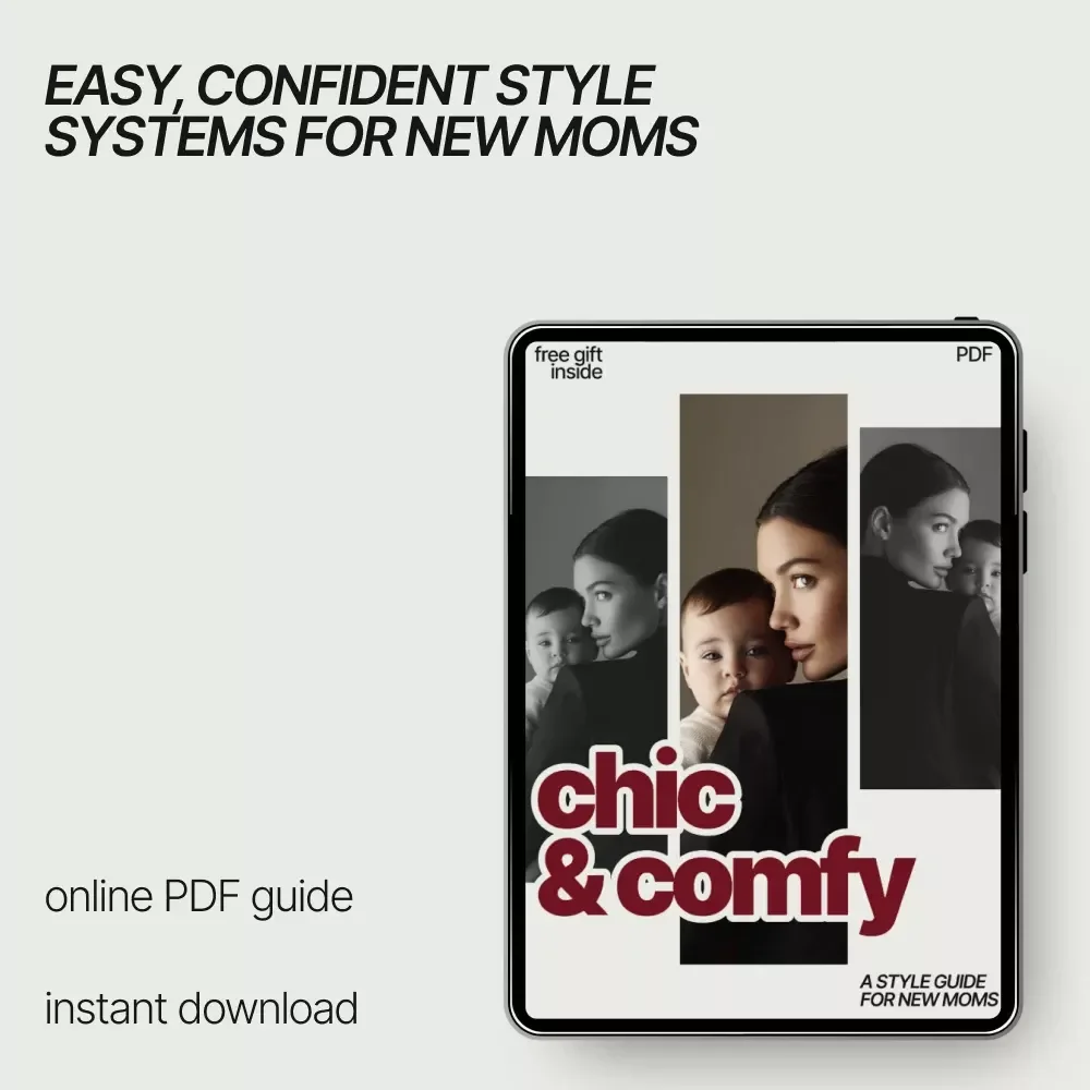 Chic & Comfy: A Style Guide for New Moms – Easy Everyday Fashion, Capsule Wardrobe & Confidence-Boosting Looks | Digital Ebook Download