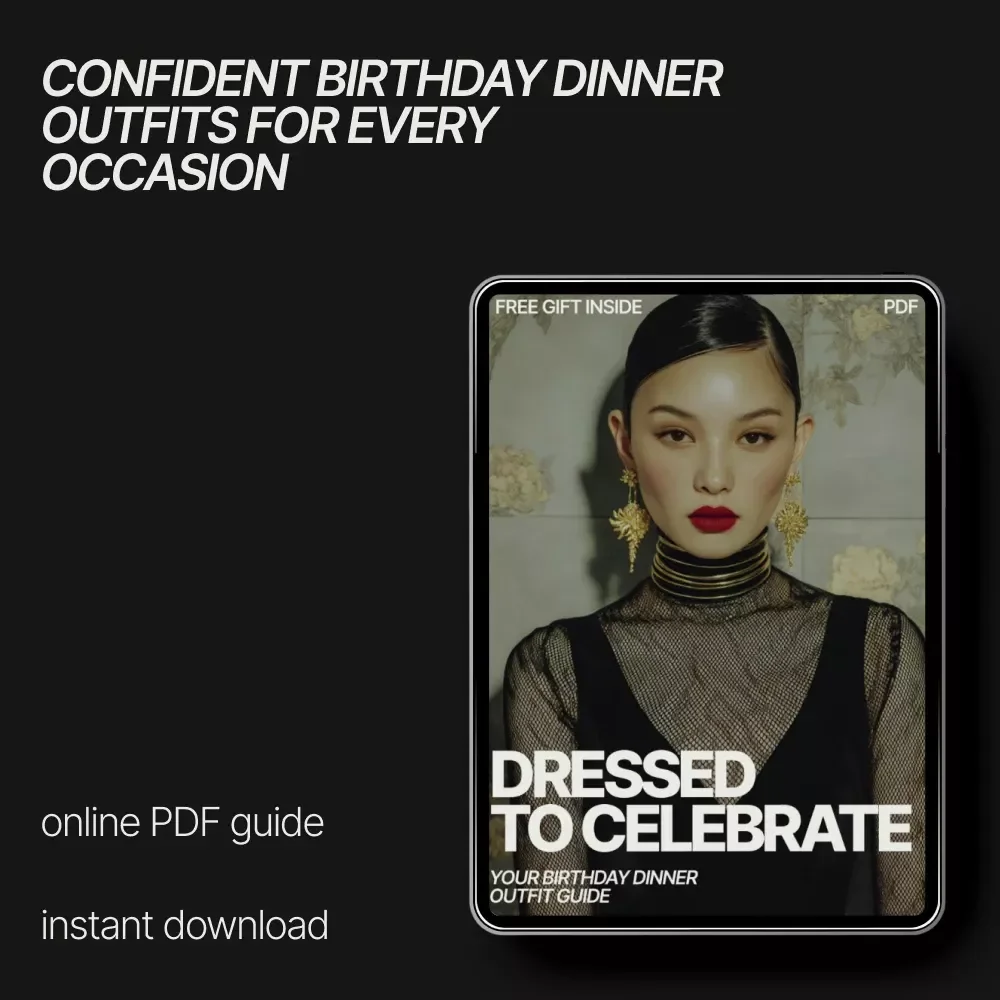 Dressed to Celebrate: Your Birthday Dinner Outfit Guide – What to Wear to a Birthday Dinner Style Planner & Digital Fashion Guide