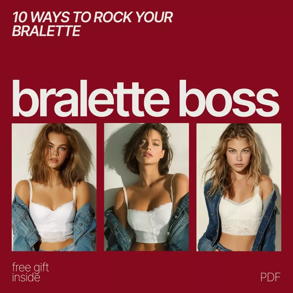 Bralette Boss Checklist: 10 Ways to Rock Your Bralette | How to Style a Bralette with Confidence | Printable Fashion Styling Guide