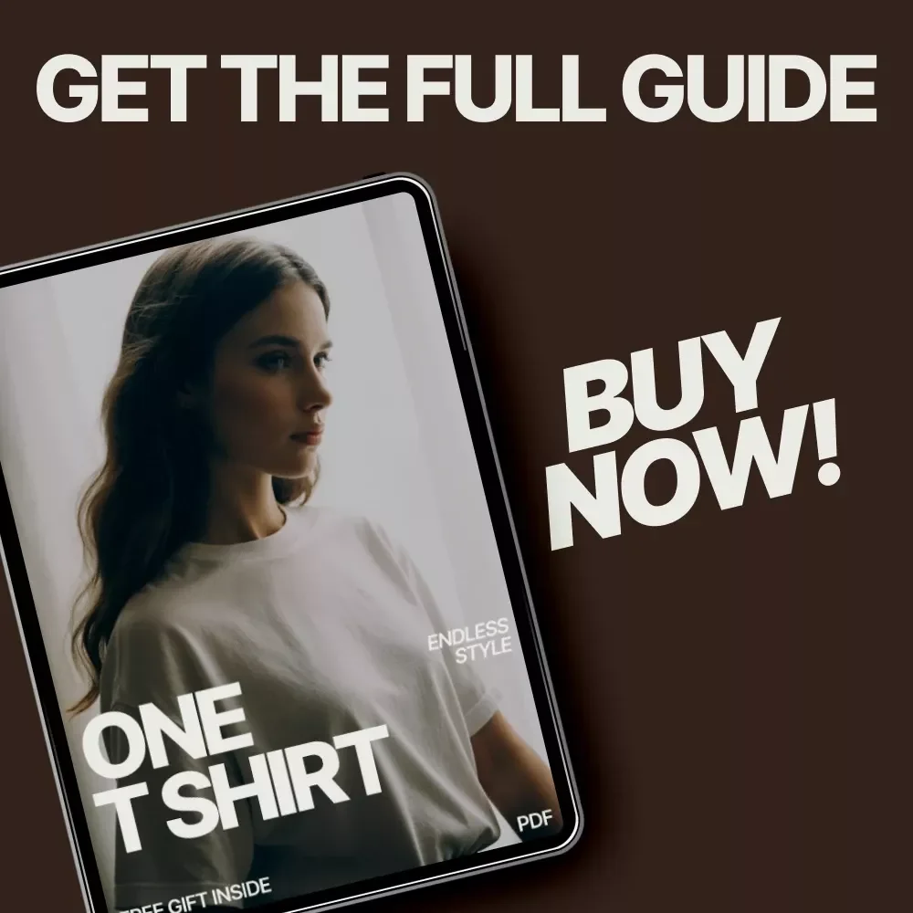 One T Shirt Endless Style – eBook Guide on How to Style a White T-Shirt in Multiple Ways | Minimal Wardrobe & Capsule Outfit Styling