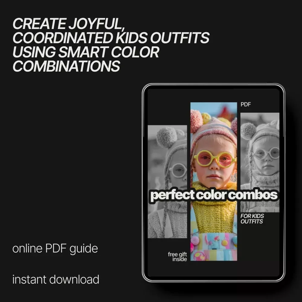 Perfect Color Combos for Kids Outfits – Ebook Guide to What Color Combinations Work Best for Kids Outfits, Easy Styling Tips for Parents