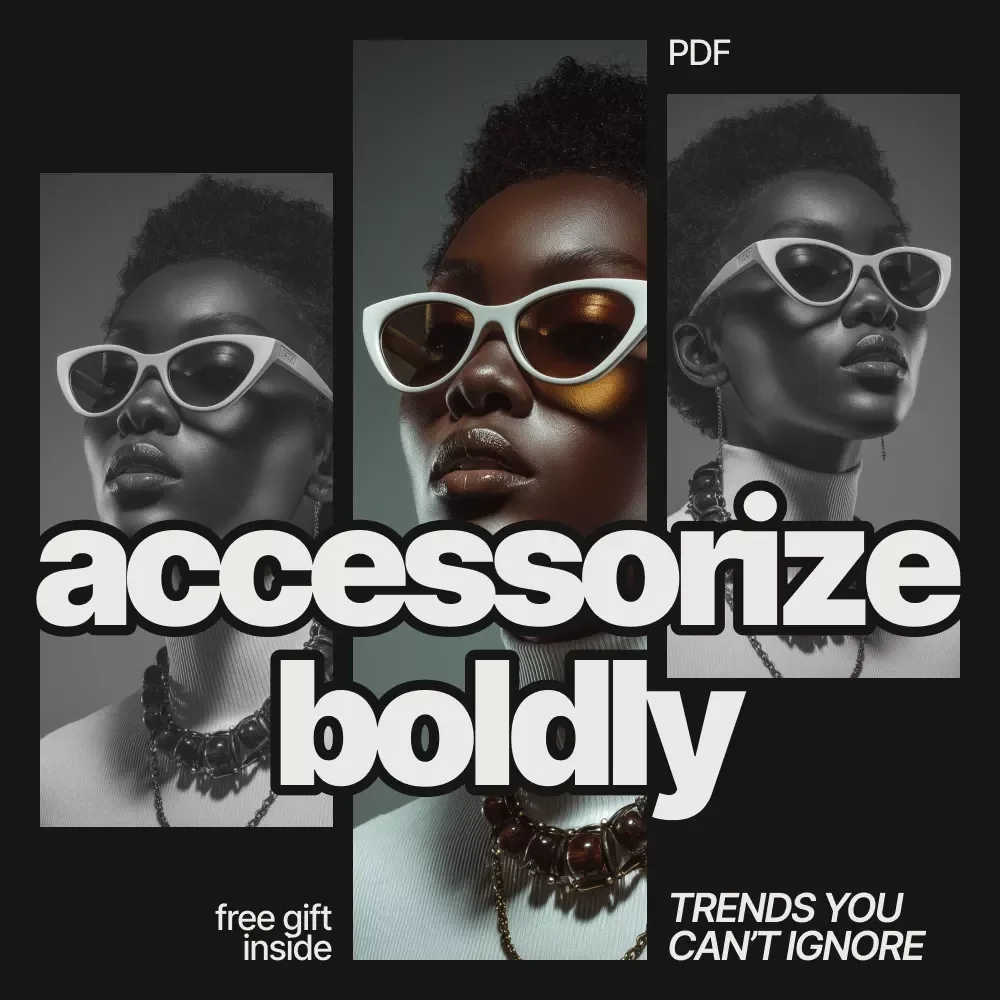 Accessorize Boldly: Trends You Can’t Ignore - The Ultimate Guide to Styling Accessories with Confidence