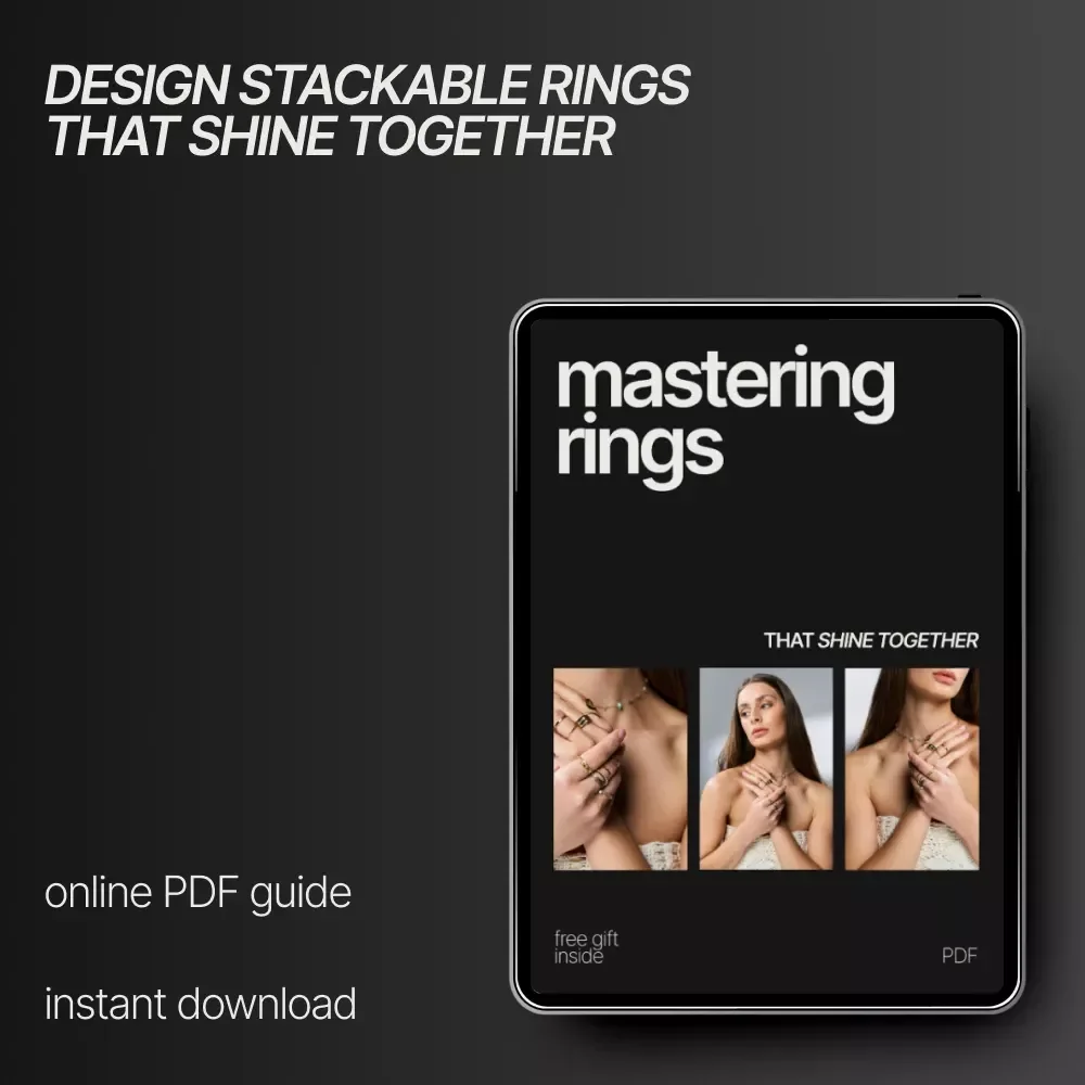 Mastering Rings That Shine Together – Ebook Guide to Stackable Ring Combinations That Look Good, Signature Stacks, Styling Tips & Trends