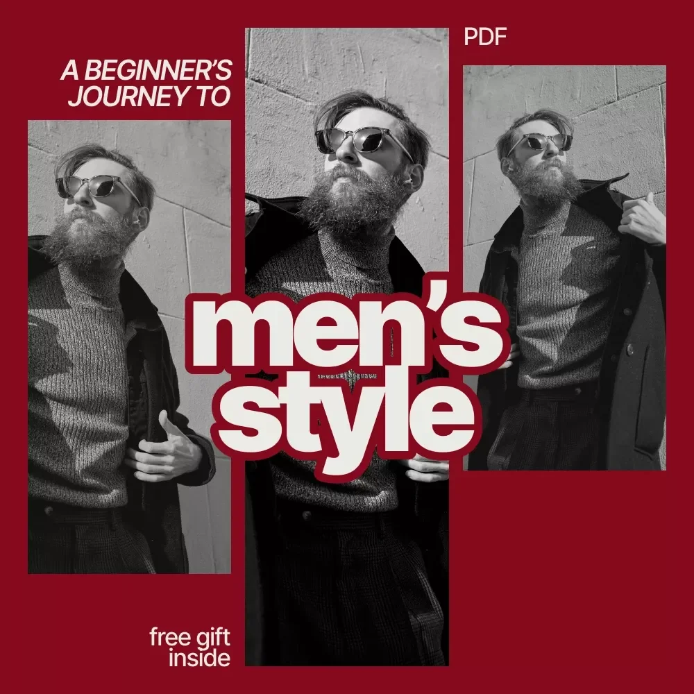 A Beginner’s Journey to Men’s Style – Men’s Style Tips for Beginners | Easy Fashion Guide Ebook for Modern Men