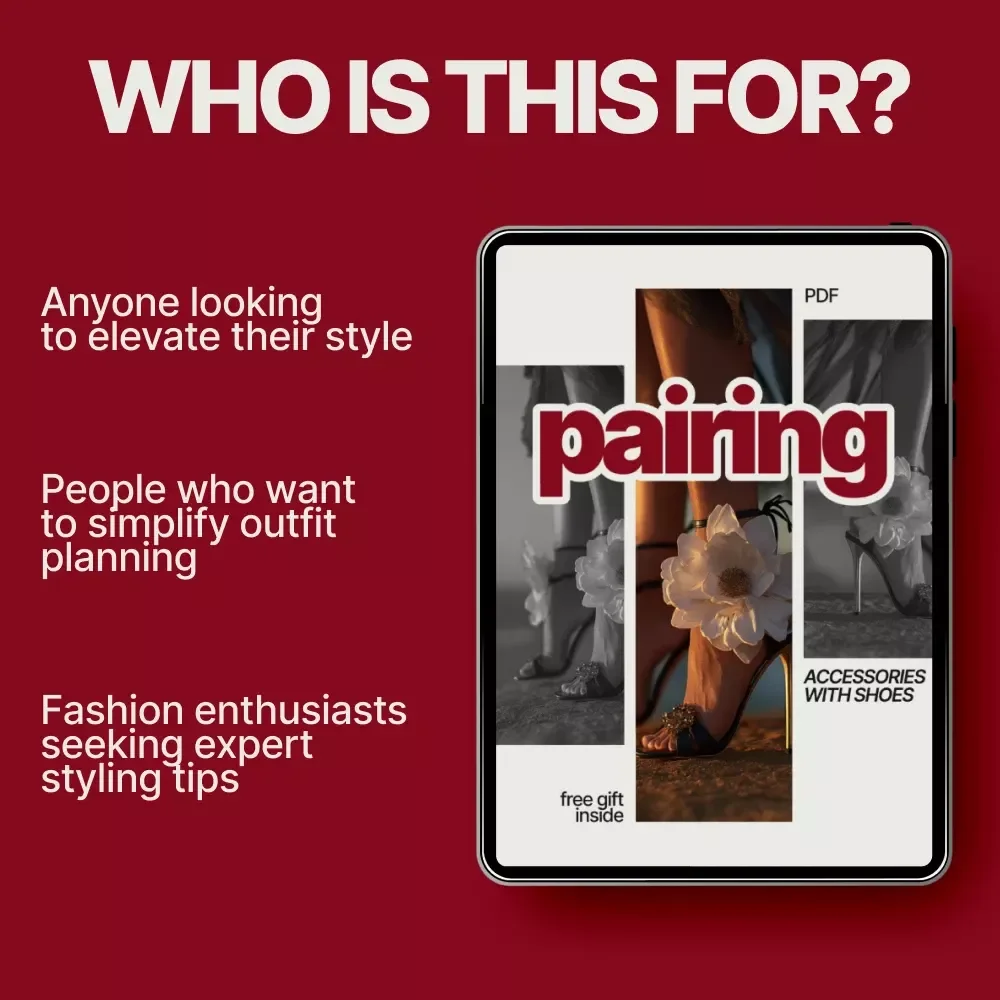 Pairing Accessories with Shoes Guide: A Step-by-Step Approach to Perfect Style Combinations