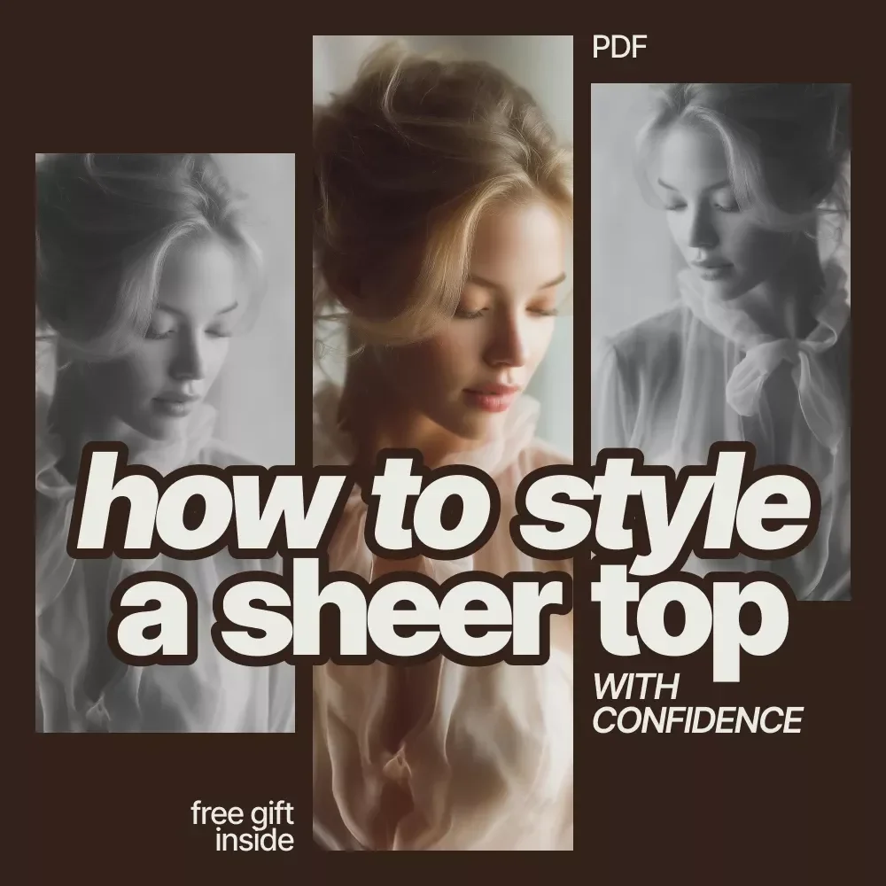 How to Style a Sheer Top with Confidence – Complete Fashion Guide on what to wear under a sheer top, Layering, Undergarments & Accessories