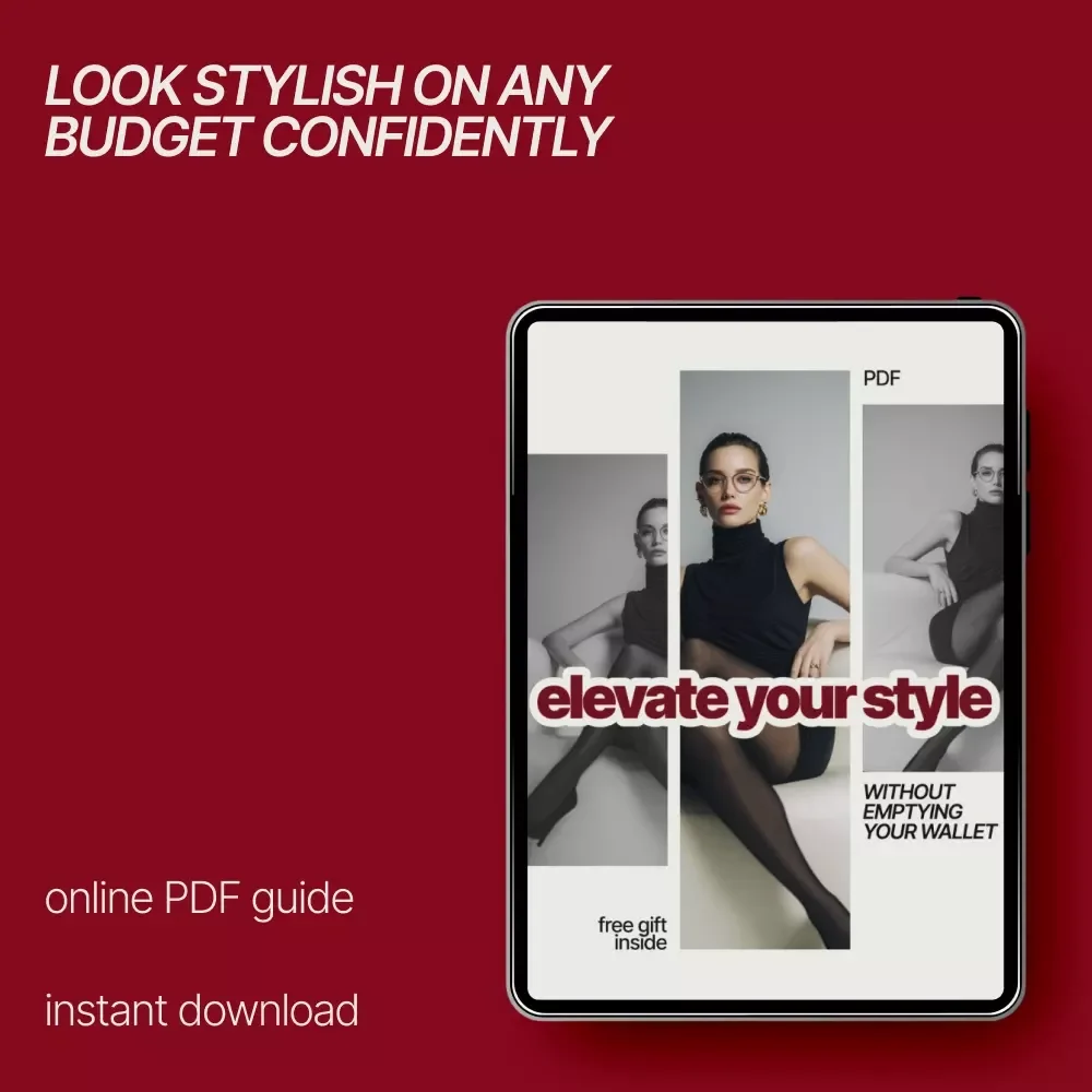 Elevate Your Style Without Emptying Your Wallet – eBook Guide for Style on a Tight Budget Without Looking Cheap | Smart Fashion, Capsule Wardrobe & Shopping Strategies