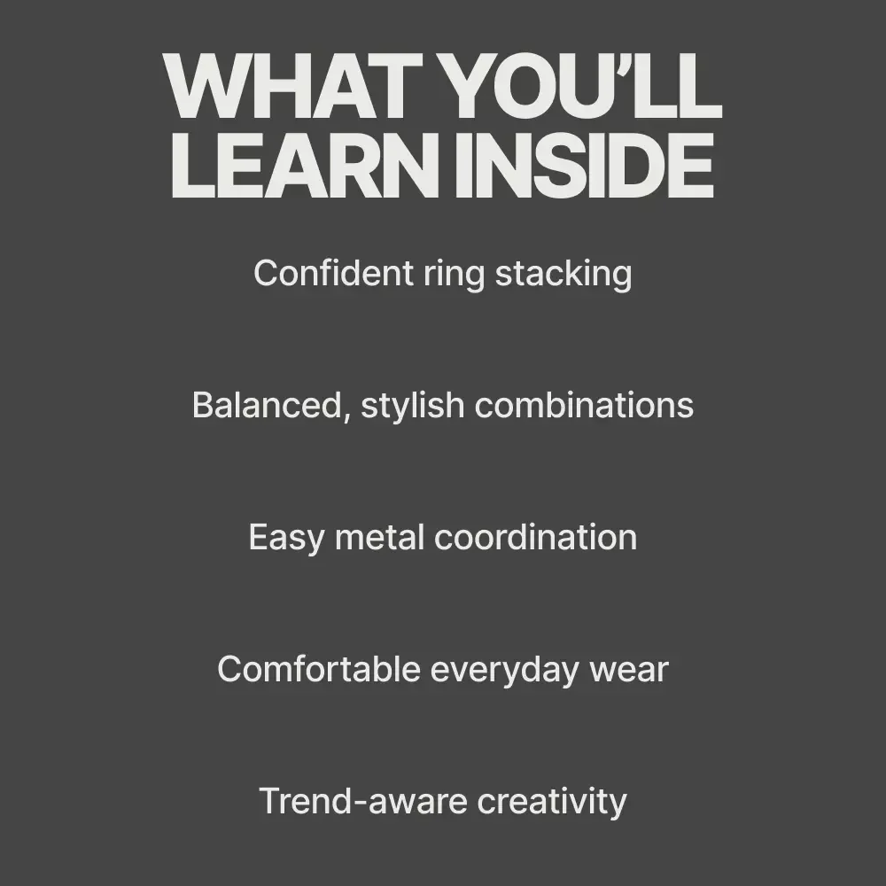 Mastering Rings That Shine Together – Ebook Guide to Stackable Ring Combinations That Look Good, Signature Stacks, Styling Tips & Trends