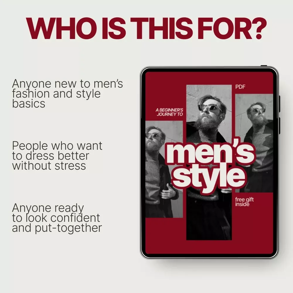 A Beginner’s Journey to Men’s Style – Men’s Style Tips for Beginners | Easy Fashion Guide Ebook for Modern Men
