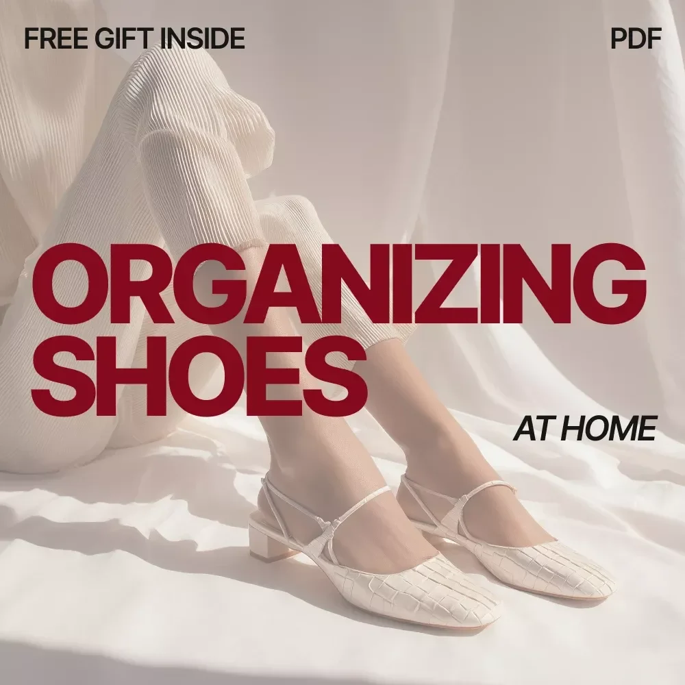 Organizing Shoes at Home – Practical eBook Guide on How to Organize Shoes Efficiently at Home, Storage Solutions, Decluttering & Stylish Displays