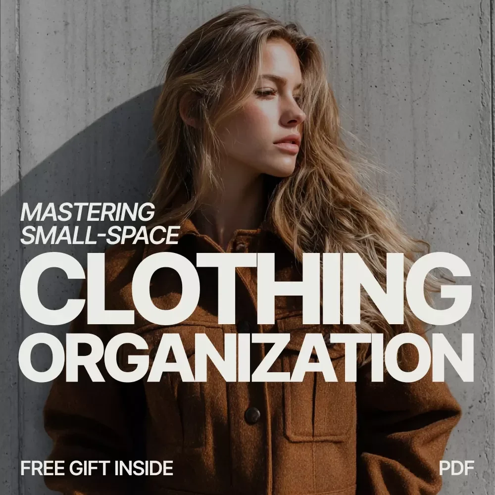 Mastering Small-Space Clothing Organization – Practical Guide for How to Organize Clothes in a Small Closet | Digital Download
