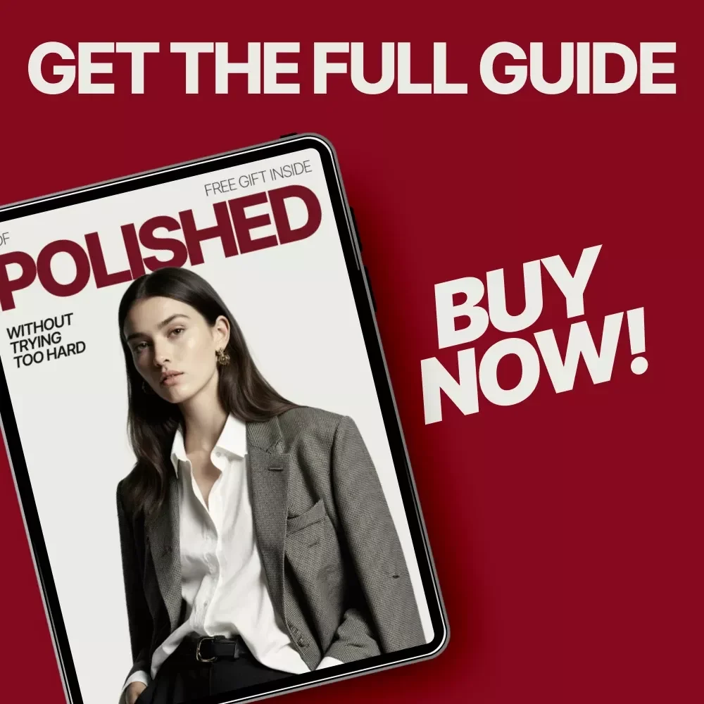 Polished Without Trying Too Hard – eBook Guide on how to combine casual and business pieces for a Modern, Effortless Work Style