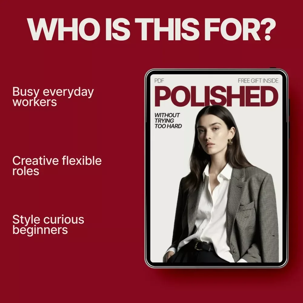 Polished Without Trying Too Hard – eBook Guide on how to combine casual and business pieces for a Modern, Effortless Work Style