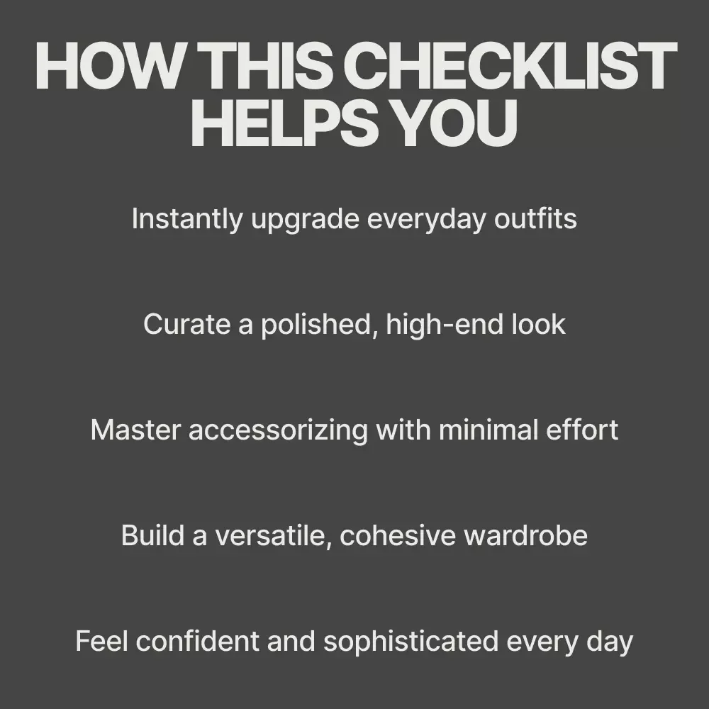 Accessories That Make Simple Outfits Feel Luxe: The Ultimate Checklist for Elevating Your Style
