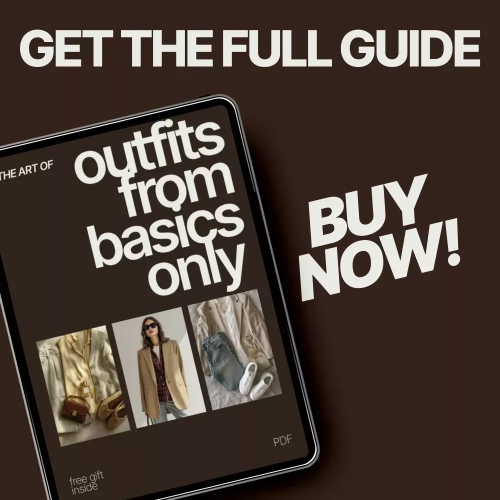 The Art of Outfits From Basics Only – A Practical Style Guide on How to Build Outfits From Basics Only for Effortless Everyday Fashion