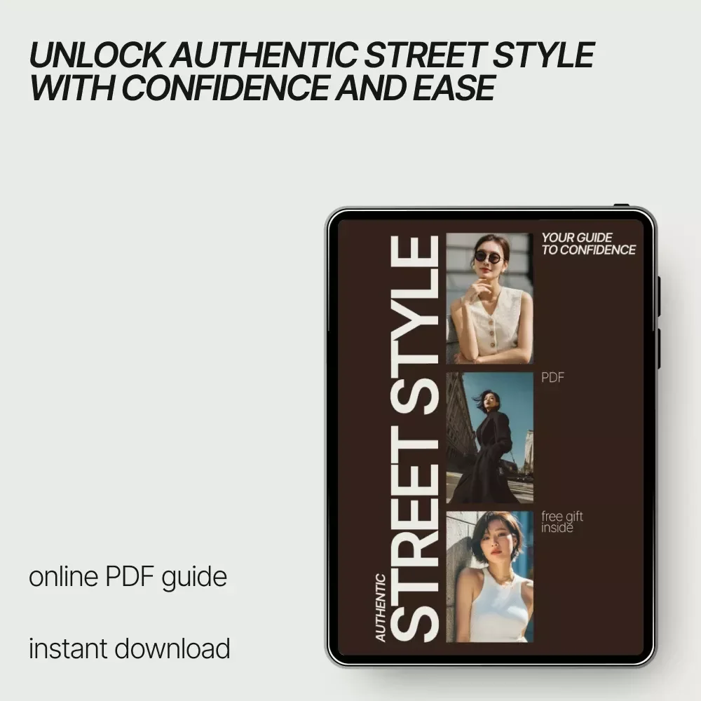 Authentic Street Style: Your Guide to Confidence - Fashion Guide, eBook, and Street Style Checklist