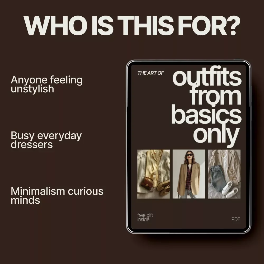 The Art of Outfits From Basics Only – A Practical Style Guide on How to Build Outfits From Basics Only for Effortless Everyday Fashion