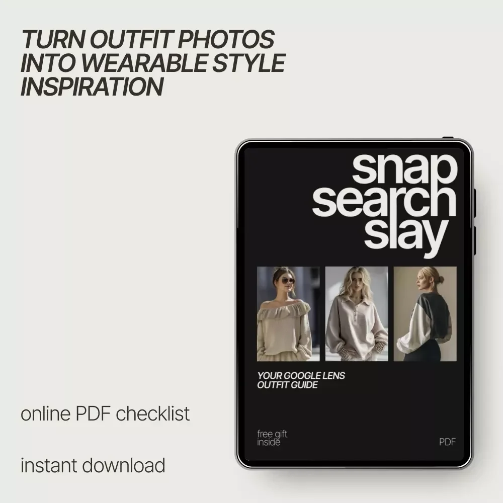 Snap, Search, Slay: Your Google Lens Outfit Guide – Digital Checklist for Fashion Lovers | How to Use Google Lens for Outfit Ideas