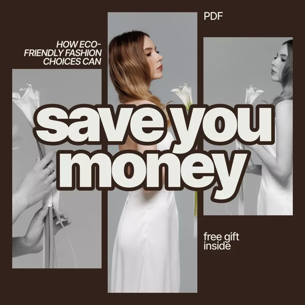How Eco-Friendly Fashion Choices Can Save You Money - A Guide to Sustainable Fashion for Saving Money