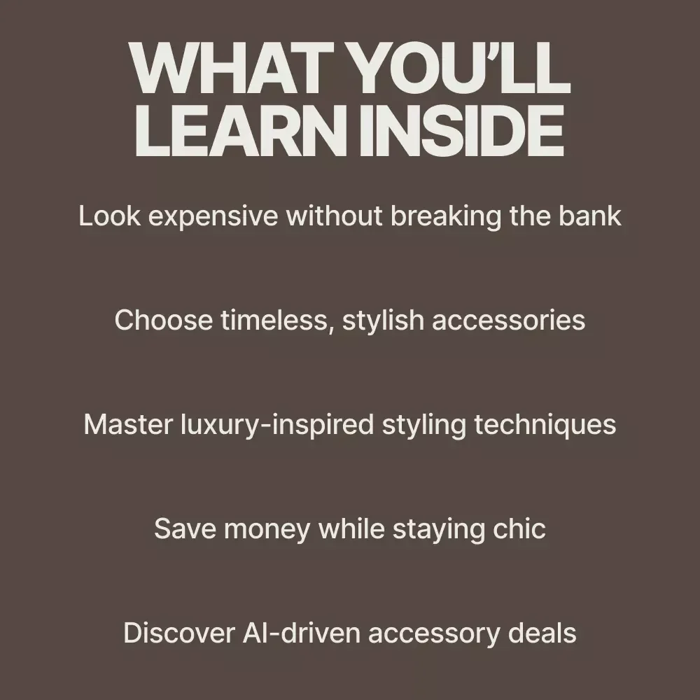 Look Expensive Without Spending Big: A Budget-Friendly Accessory Guide for Luxury-Lovers