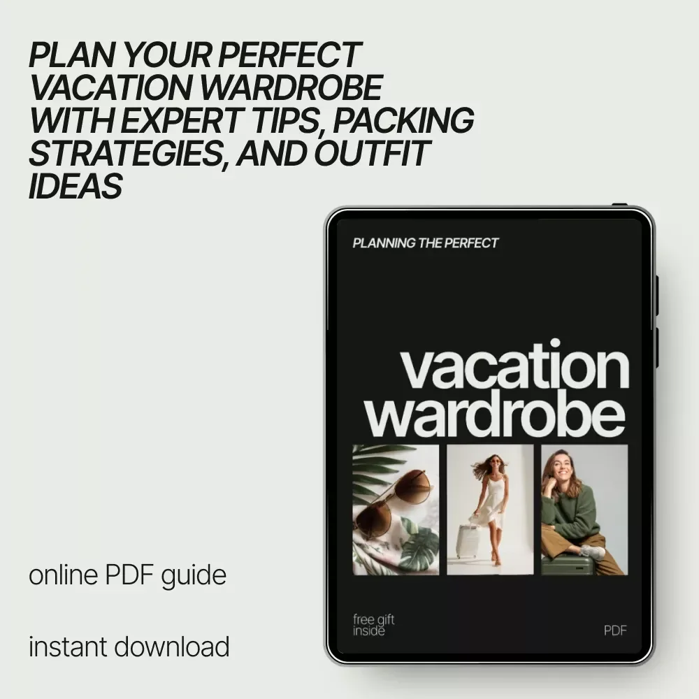 Planning the Perfect Vacation Wardrobe: The Ultimate Guide to Packing, Outfits & Travel Style