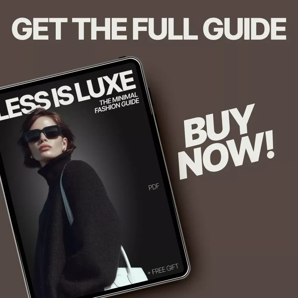 Less Is Luxe: The Minimal Fashion Guide – Ultimate eBook for Timeless, Effortless Style
