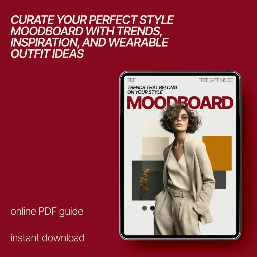 Trends That Belong on Your Style Moodboard: A Guide to Curating Your Perfect Style Inspiration