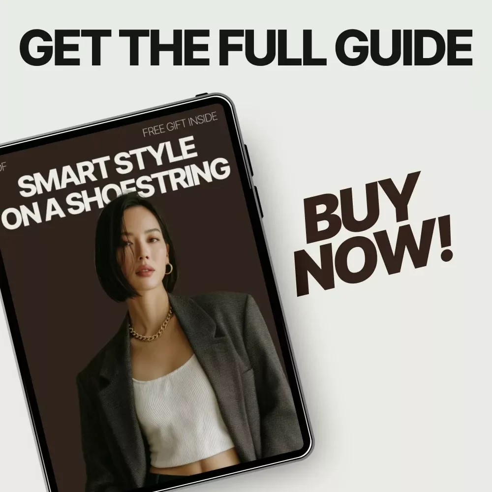 Smart Style on a Shoestring – Budget Style Hacks eBook for Affordable Fashion, Smart Wardrobe Building & Everyday Outfit Confidence