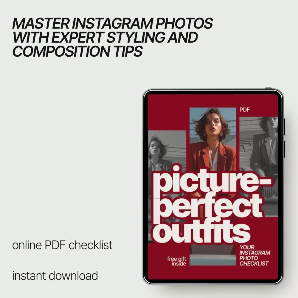 Picture-Perfect Outfits: Your Instagram Photo Checklist - How to Photograph Outfits for Instagram
