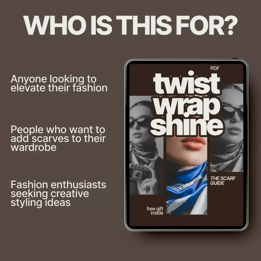 Twist, Wrap, Shine: The Scarf Guide - Master Your Scarf Styling with This Expert Guide