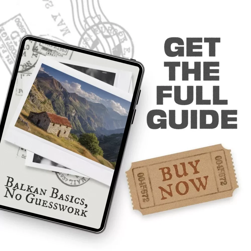 Balkan Basics, No Guesswork – Essential Balkans Travel Guide | What to Know Before You Go | Smart Planning, Culture, Money & Routes