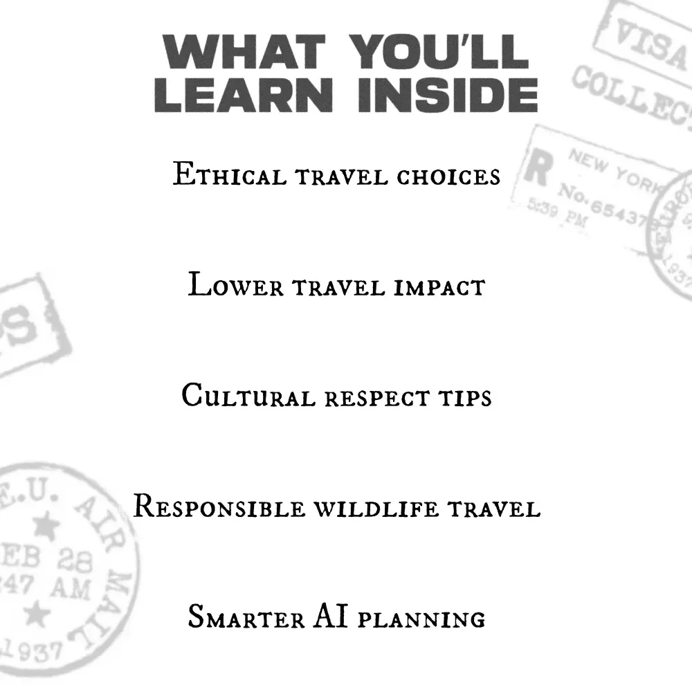 Travel Responsibly: Smart Tips for Mindful Tourists | Eco Travel eBook for Conscious Adventures | How to Be a More Responsible Tourist Guide