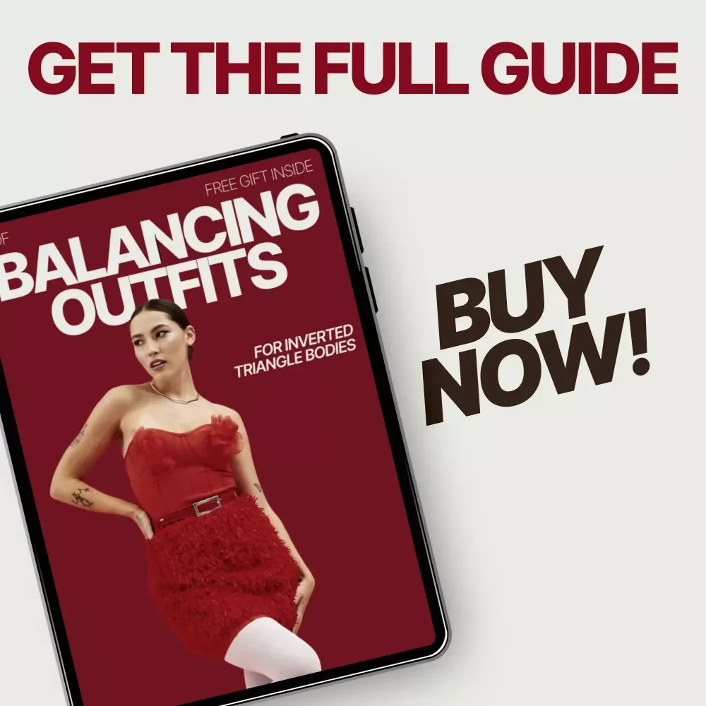 Balancing Outfits for Inverted Triangle Bodies – Ebook Guide on What Outfits Work for Inverted Triangle Body Type, Style Principles, Wardrobe Building & AI Outfit Planning