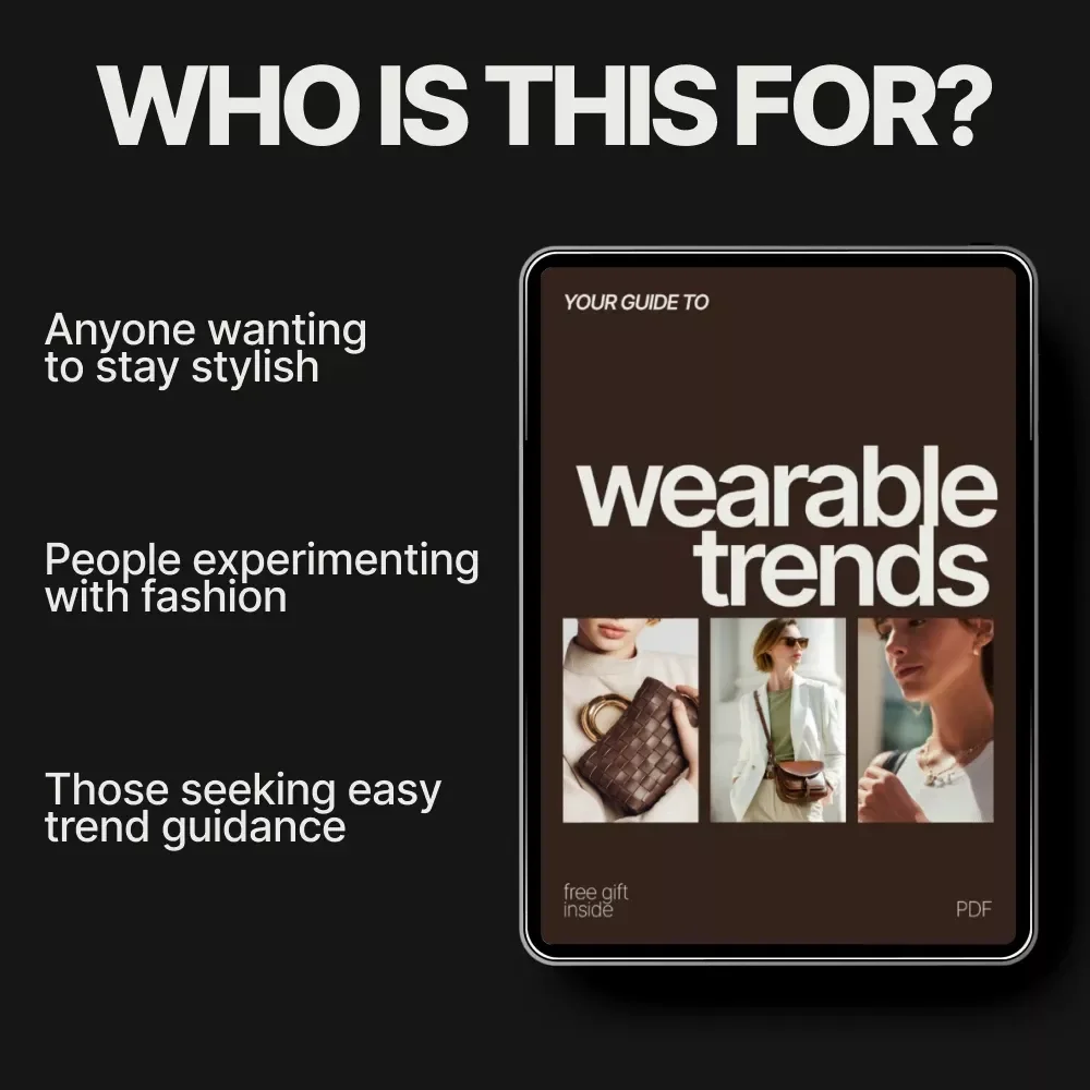 Your Guide to Wearable Trends: Discover What Fashion Trends Are Worth Trying