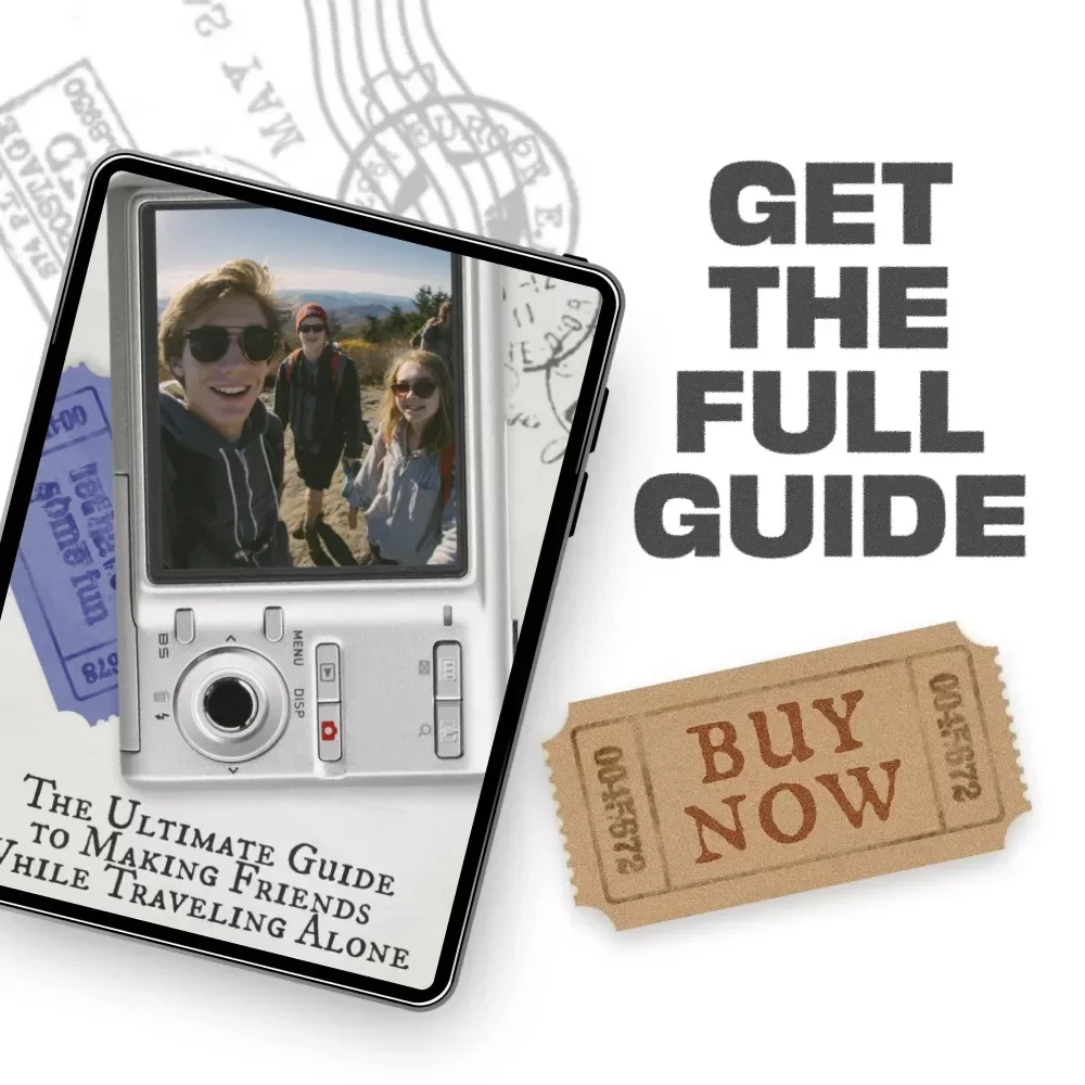 The Ultimate Guide to Making Friends While Traveling Alone | eBook for Solo Travelers | How to Meet People When Traveling Alone, Build Connections & Create Lifelong Memories