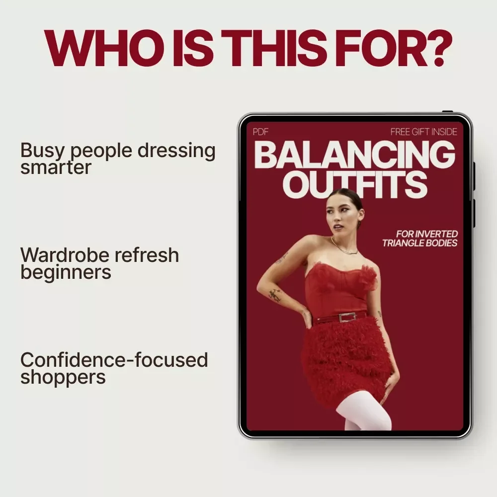 Balancing Outfits for Inverted Triangle Bodies – Ebook Guide on What Outfits Work for Inverted Triangle Body Type, Style Principles, Wardrobe Building & AI Outfit Planning