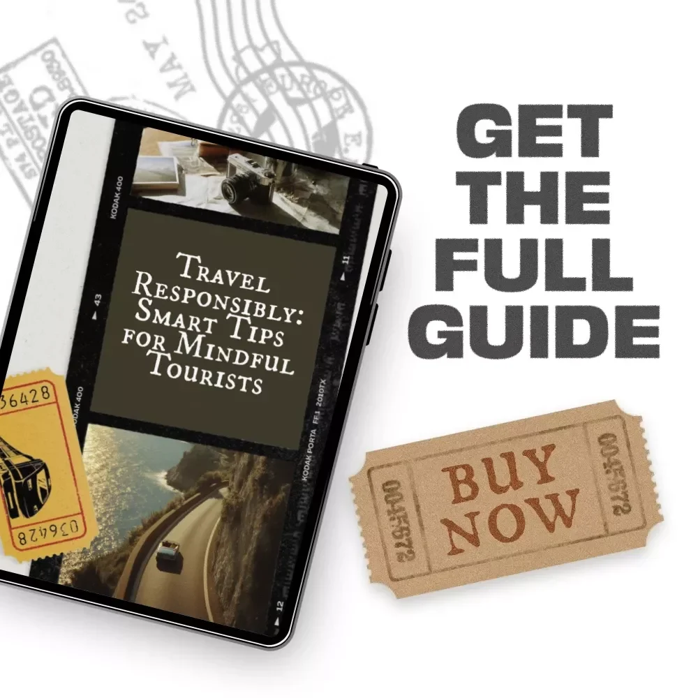 Travel Responsibly: Smart Tips for Mindful Tourists | Eco Travel eBook for Conscious Adventures | How to Be a More Responsible Tourist Guide