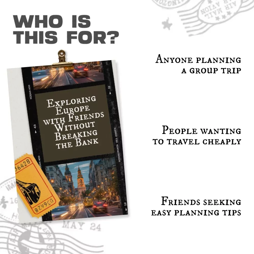 Exploring Europe with Friends Without Breaking the Bank - Ultimate Budget Travel Guide eBook