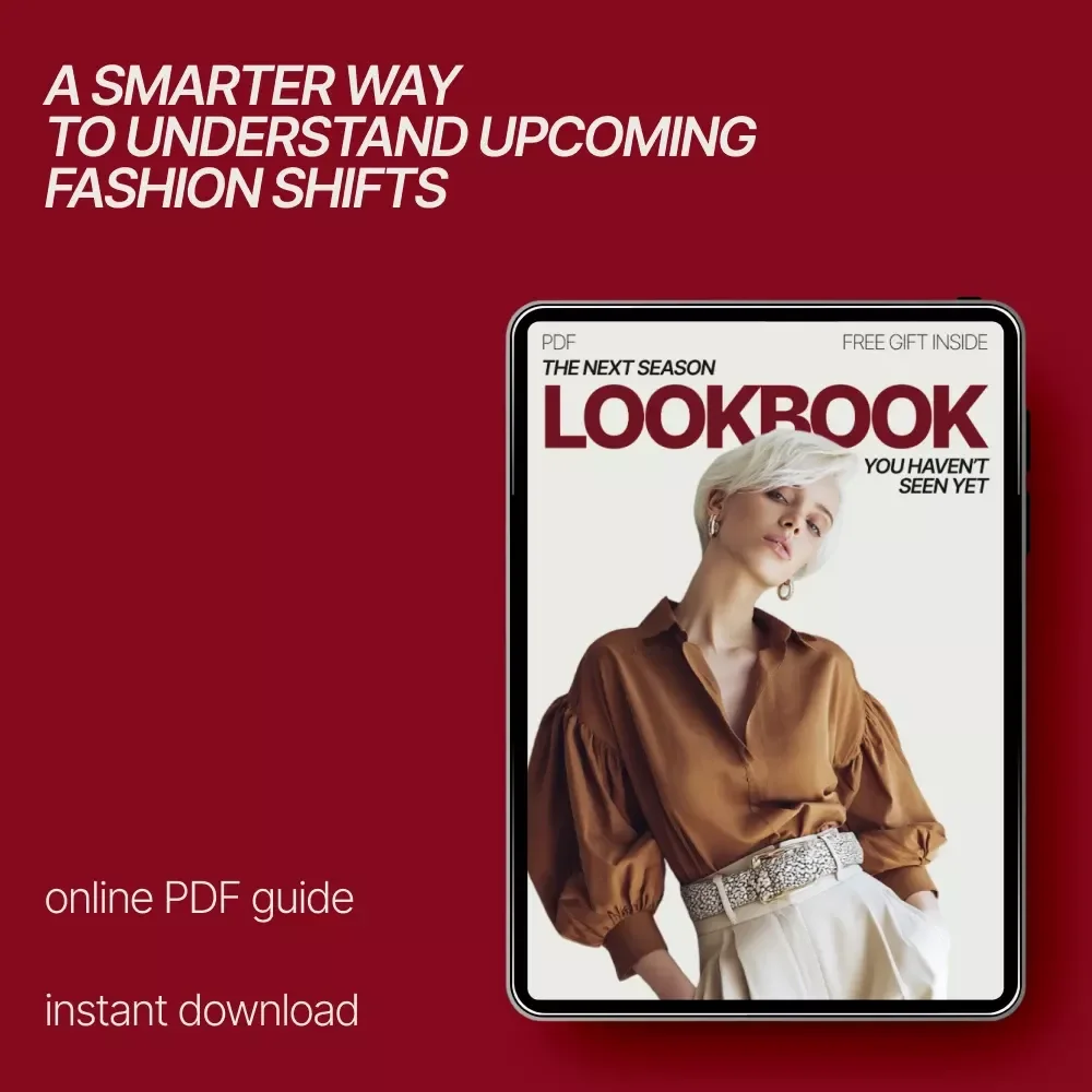 The Next Season Lookbook You Haven’t Seen Yet | Fashion Trends Forecast for Next Season eBook | Insider Style Guide & Trend Analysis