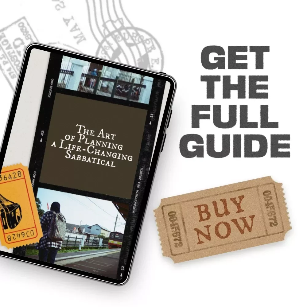 The Art of Planning a Life-Changing Sabbatical: The Ultimate eBook Guide on How to Plan a Long Trip