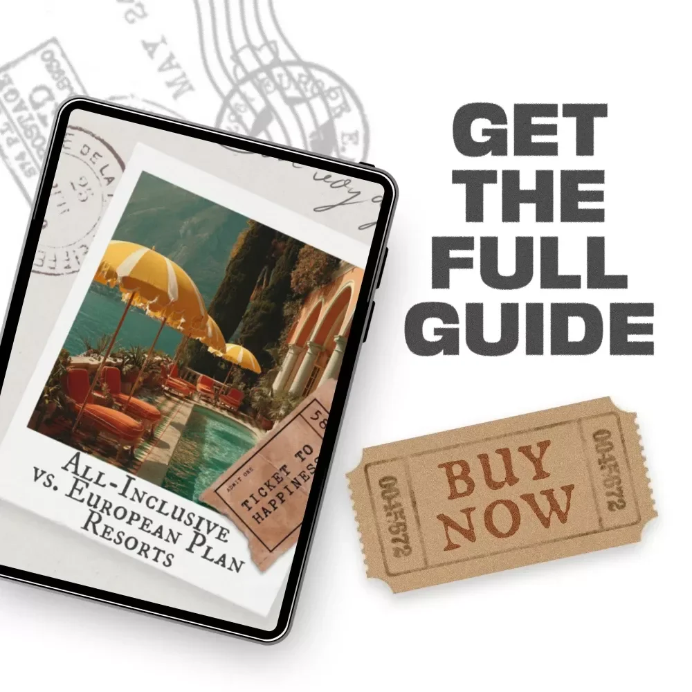 All-Inclusive vs. European Plan Resorts | Digital Travel Guide, Vacation Planning eBook, Resort Comparison Checklist, Budgeting & Dining Tips for Smarter Travel Decisions