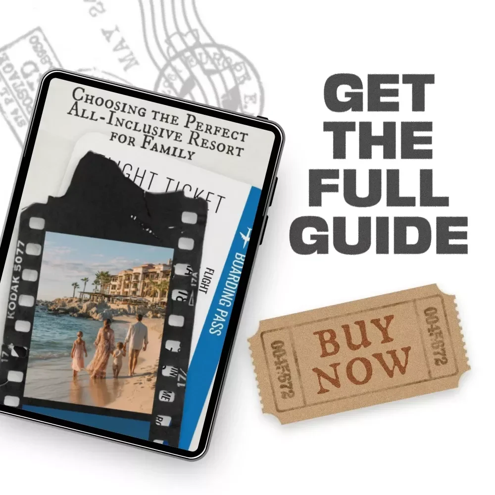 Choosing the Perfect All-Inclusive Resort for Family | Family Travel Guide | All-Inclusive Vacation Planning eBook for Stress-Free Trips