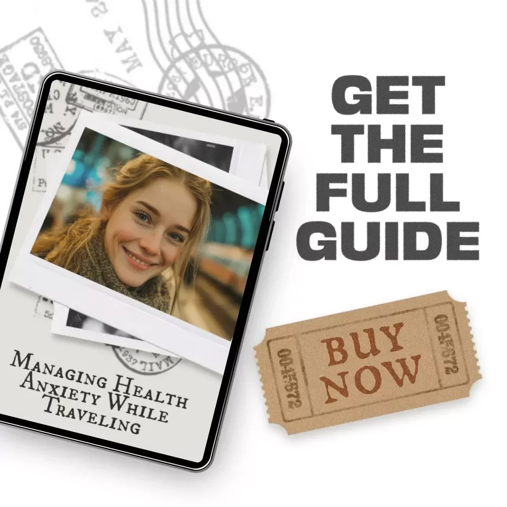 Managing Health Anxiety While Traveling: Your Ultimate Guide to Staying Calm on the Go