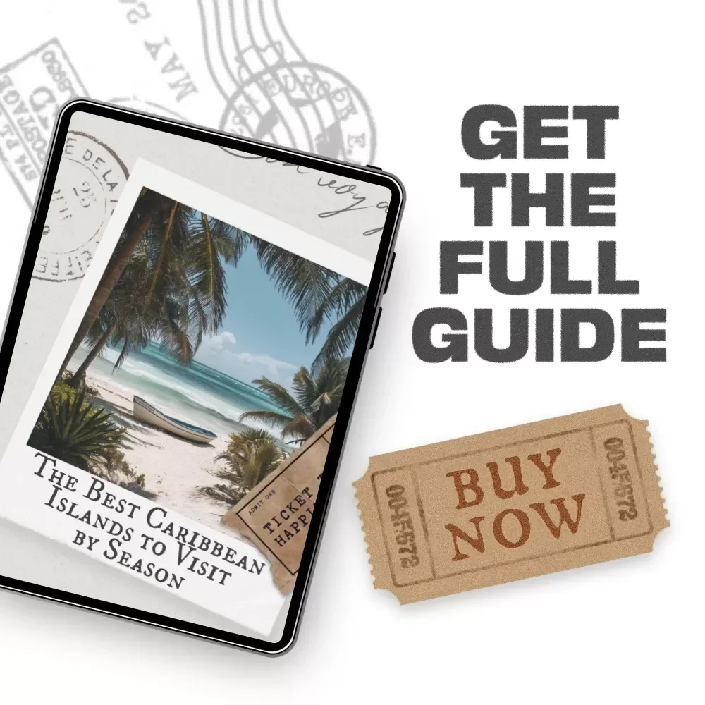 The Best Caribbean Islands to Visit by Season | Digital Travel Guide | Discover the Best Caribbean Islands to Visit by Season