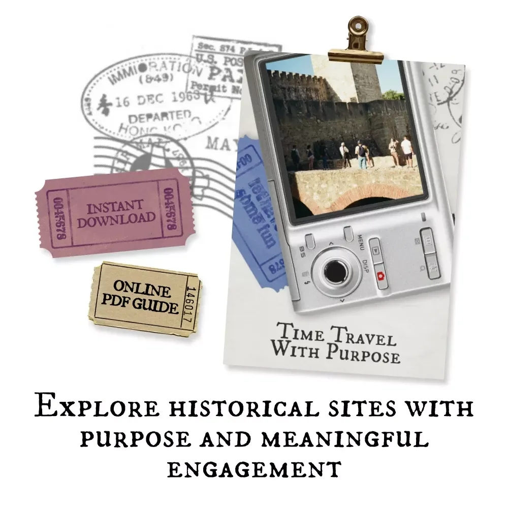 Time Travel With Purpose: The Ultimate Guide to Visiting Historical Sites & Travel Tips for History Lovers