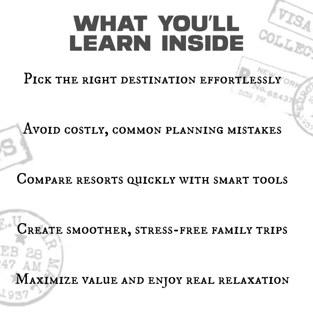 Choosing the Perfect All-Inclusive Resort for Family | Family Travel Guide | All-Inclusive Vacation Planning eBook for Stress-Free Trips