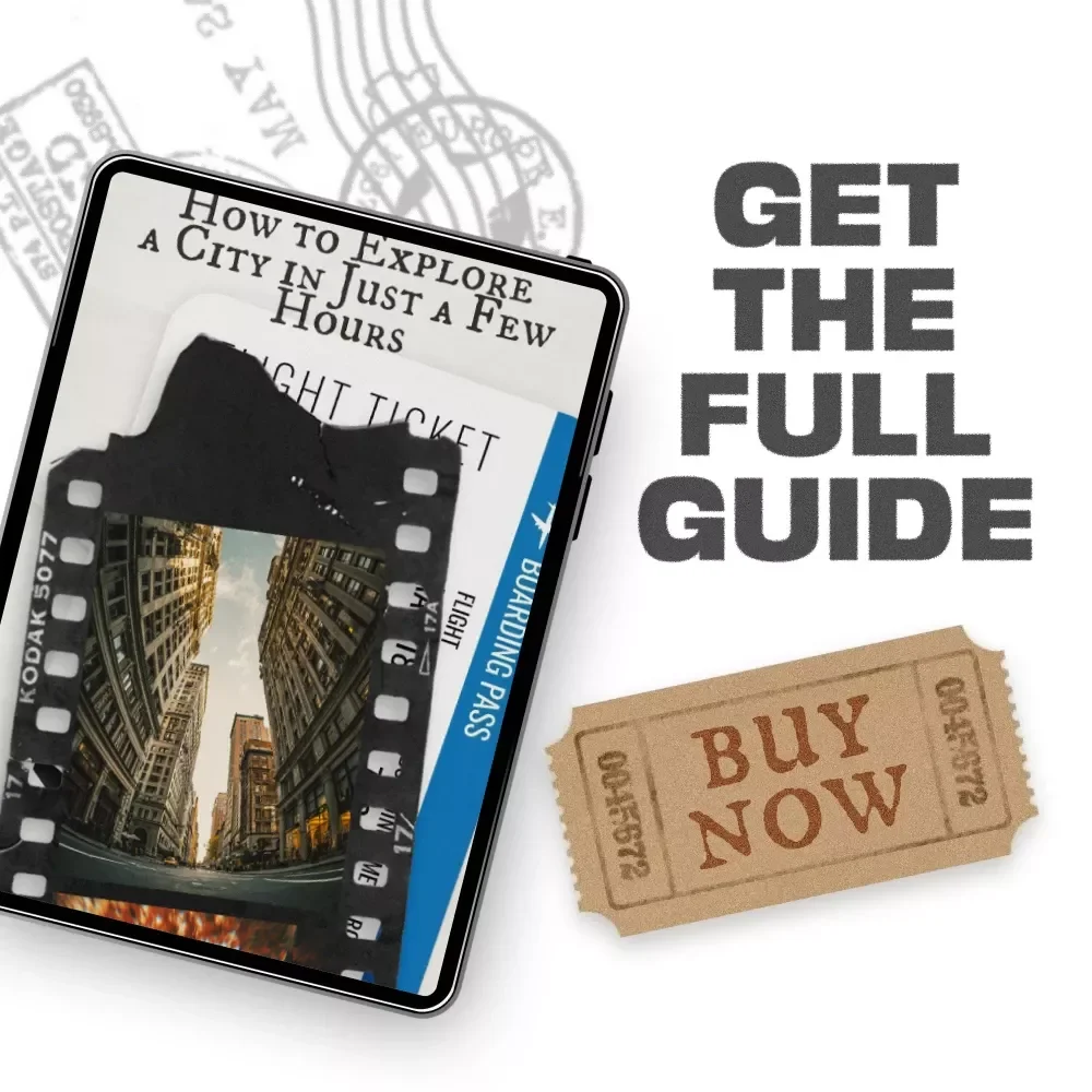 How to Explore a City in Just a Few Hours - The Ultimate Guide to Planning a Layover City Tour