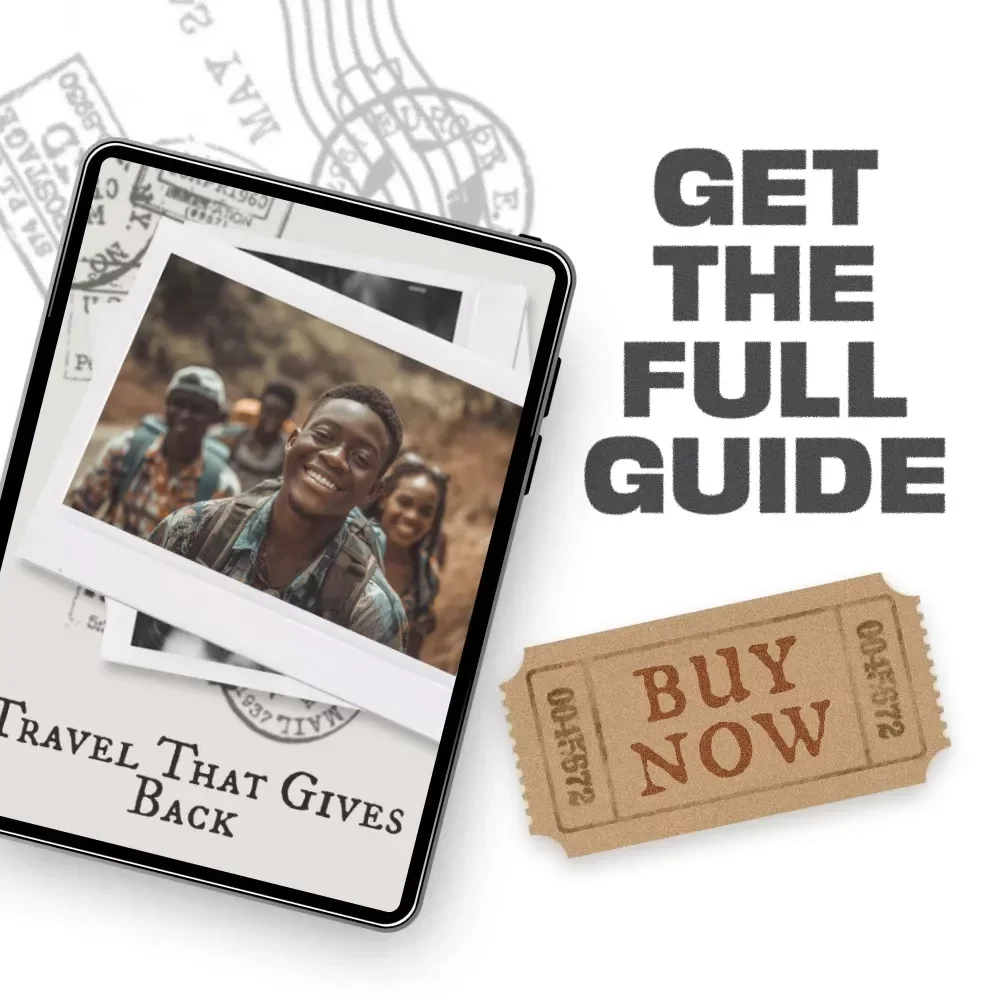 Travel That Gives Back | Ethical Travel Guide with Practical Tips for Ethical Travel, Responsible Tourism & Meaningful Adventures