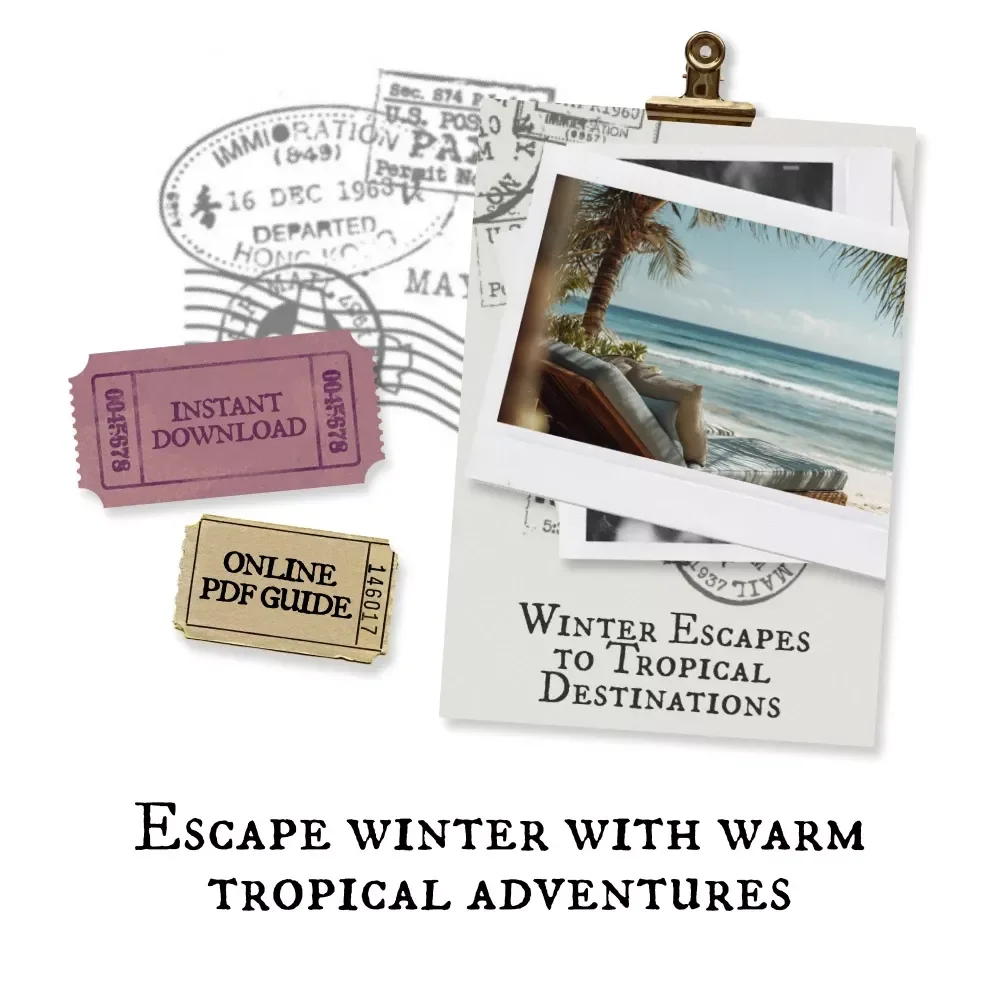 Winter Escapes to Tropical Destinations | Travel eBook on the Best Tropical Destinations in Winter, Budget Tips, and Warm-Weather Adventure Planning