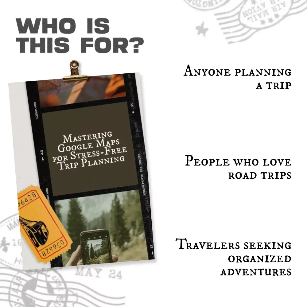 Mastering Google Maps for Stress-Free Trip Planning: The Ultimate Guide to Using Google Maps for Trip Planning